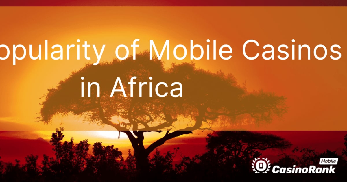 Popularność kasyn mobilnych w Afryce
